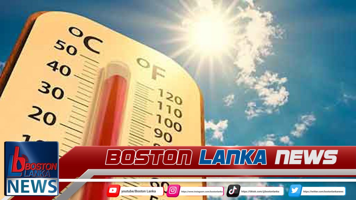 පළාත් කිහිපයක උණුසුම ”අවධානය යොමු කළ යුතු” මට්ටමක….